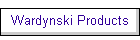 Wardynski Products